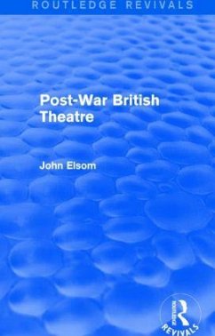 Post-War British Theatre (Routledge Revivals) - Elsom, John