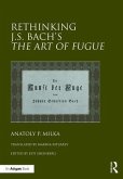 Rethinking J.S. Bach's the Art of Fugue