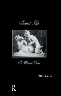 Sexual Life In Ancient Rome - Kiefer, Otto