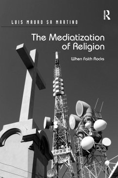 The Mediatization of Religion - Martino, Luis Mauro Sa