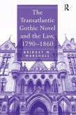 The Transatlantic Gothic Novel and the Law, 1790-1860