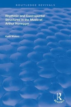 Rhythmic and Contrapuntal Structures in the Music of Arthur Honegger - Waters, Keith