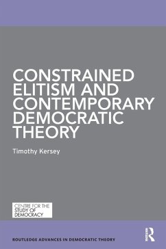 Constrained Elitism and Contemporary Democratic Theory - Kersey, Timothy