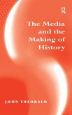 The Media and the Making of History