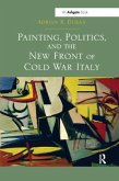 Painting, Politics, and the New Front of Cold War Italy