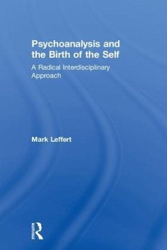 Psychoanalysis and the Birth of the Self - Leffert, Mark