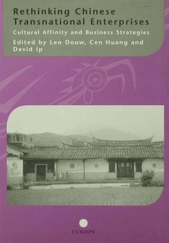 Rethinking Chinese Transnational Enterprises - Douw, Leo; Huang, Cen; Ip, David