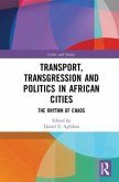 Transport, Transgression and Politics in African Cities Transport, Transgression and Politics in African Cities