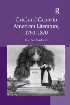 Grief and Genre in American Literature, 1790 1870 - Henderson, Desirée