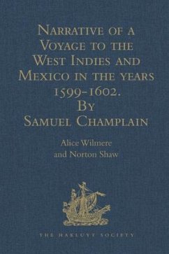 Narrative of a Voyage to the West Indies and Mexico in the years 1599-1602, by Samuel Champlain - Wilmere, Alice