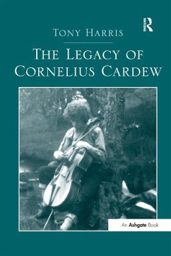 The Legacy of Cornelius Cardew - Harris, Tony