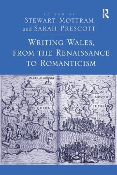 Writing Wales, from the Renaissance to Romanticism - Mottram, Stewart