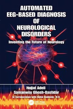 Automated EEG-Based Diagnosis of Neurological Disorders - Adeli, Hojjat; Ghosh-Dastidar, Samanwoy