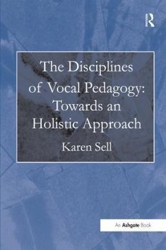 The Disciplines of Vocal Pedagogy - Sell, Karen