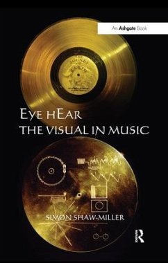 Eye hEar The Visual in Music - Shaw-Miller, Simon