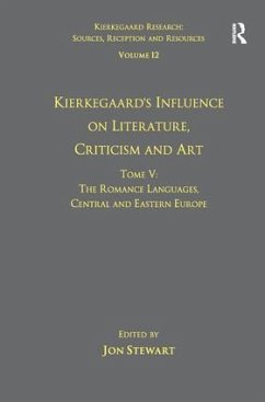 Volume 12, Tome V: Kierkegaard's Influence on Literature, Criticism and Art - Stewart, Jon