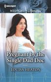 Pregnant by the Single Dad Doc (eBook, ePUB) Pregnant by the Single Dad Doc (eBook, ePUB)