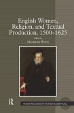 English Women, Religion, and Textual Production, 1500 1625