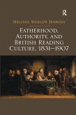 Fatherhood, Authority, and British Reading Culture, 1831-1907. Melissa Shields Jenkins