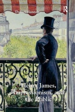 Henry James, Impressionism, and the Public - Hannah, Daniel