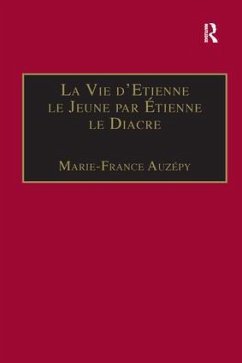 La Vie d'Etienne Le Jeune Par Étienne Le Diacre - Auzépy, Marie-France