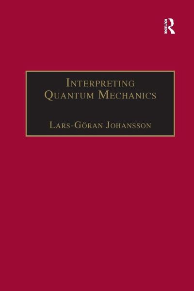 Interpreting Quantum Mechanics Interpreting Quantum Mechanics