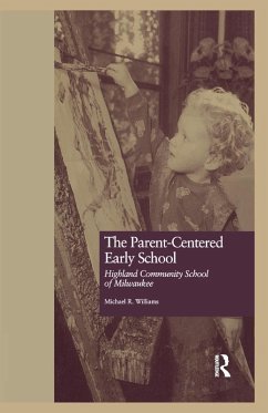 The Parent-Centered Early School - Williams, Michael R