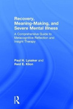 Recovery, Meaning-Making, and Severe Mental Illness - Lysaker, Paul H; Klion, Reid E