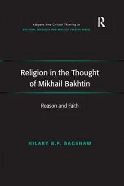 Religion in the Thought of Mikhail Bakhtin - Bagshaw, Hilary B P