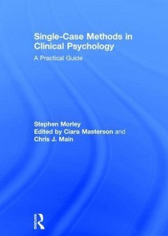 Single Case Methods in Clinical Psychology - Morley, Stephen