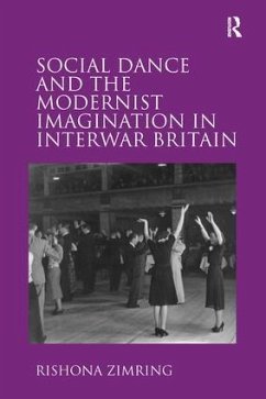 Social Dance and the Modernist Imagination in Interwar Britain - Zimring, Rishona