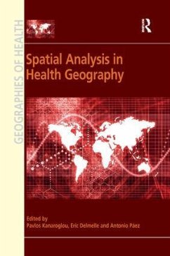 Spatial Analysis in Health Geography - Kanaroglou, Pavlos; Delmelle, Eric