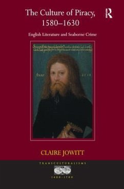 The Culture of Piracy, 1580-1630 - Jowitt, Claire