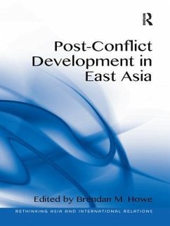Post-Conflict Development in East Asia. Edited by Brendan M. Howe - Howe, Brendan M