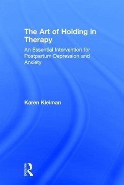 The Art of Holding in Therapy - Kleiman, Karen