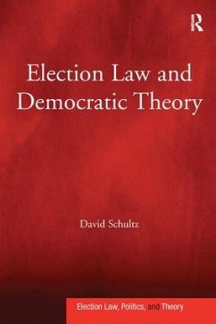 Election Law and Democratic Theory - Schultz, David