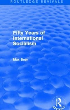 Fifty Years of International Socialism (Routledge Revivals) - Beer, Max