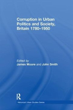 Corruption in Urban Politics and Society, Britain 1780-1950 - Smith, John