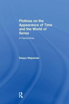 Plotinus on the Appearance of Time and the World of Sense - Majumdar, Deepa