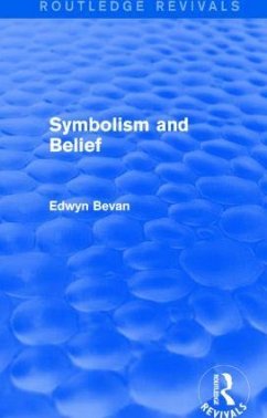 Symbolism and Belief (Routledge Revivals) - Bevan, Edwyn