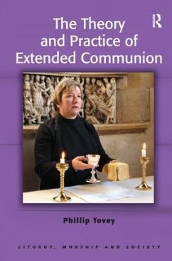 The Theory and Practice of Extended Communion - Tovey, Phillip