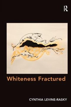 Whiteness Fractured. by Cynthia Levine-Rasky - Levine-Rasky, Cynthia