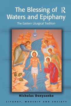 The Blessing of Waters and Epiphany - Denysenko, Nicholas E