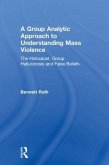 A Group Analytic Approach to Understanding Mass Violence