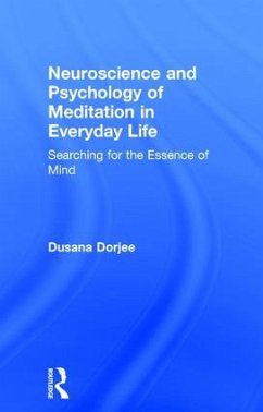 Neuroscience and Psychology of Meditation in Everyday Life - Dorjee, Dusana