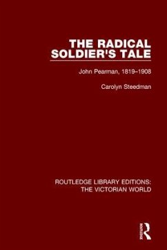 The Radical Soldier's Tale - Steedman, Carolyn