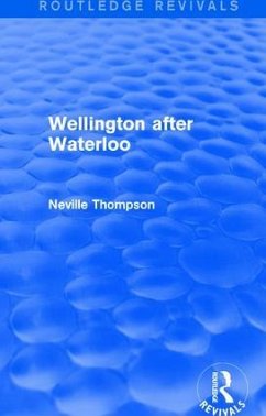 Wellington after Waterloo - Thompson, Neville