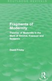 Fragments of Modernity (Routledge Revivals) Fragments of Modernity (Routledge Revivals)