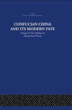 Confucian China and its Modern Fate - Levenson, Joseph R