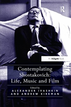 Contemplating Shostakovich: Life, Music and Film - Kirkman, Andrew